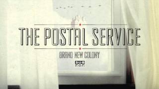 The Postal Service  Brand New Colony [upl. by Laidlaw]