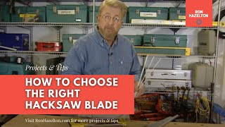 How to Choose the Right Hacksaw Blade [upl. by Anyad561]