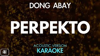 Dong Abay  Perpekto KaraokeAcoustic Version [upl. by Bodrogi538]