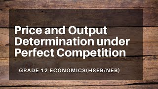 Price and Output Determination under Perfect Competition in Nepali  Grade 12  Economics [upl. by Iseabal]