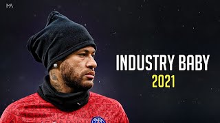 Neymar Jr  quotINDUSTRY BABYquot ft Lil Nas X amp Jack Harlow  Crazy Skills amp Goals 2021  HD [upl. by Mchail]