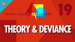 Theory amp Deviance Crash Course Sociology 19 [upl. by Arema277]