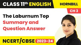 The Laburnum Top Class 11 Summary and Question Answer  English Hornbill Book Poem Explanation [upl. by Eille653]