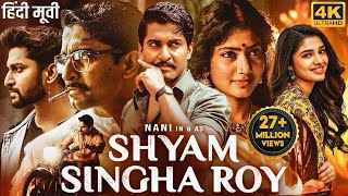 Nanis SHYAM SINGHA ROY 2024 New Released Hindi Dubbed Movie  Sai Pallavi Krithi  South Movie [upl. by Marget]