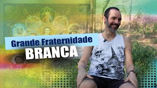 Grande Fraternidade Branca [upl. by Leonardo]