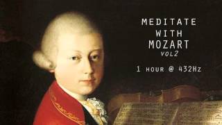 Meditate with Mozart  432Hz Classical Music  Vol 2 [upl. by Iniretake]