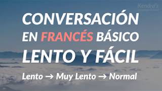 Conversación en francés Básico  lento y fácil [upl. by Rajiv997]