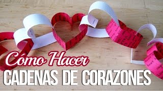 Cadenas de corazones  14 de Febrero  Manualidades San Valentín [upl. by Fesuy]