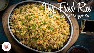 Veg Fried Rice Recipe  Restaurant Style Quick Recipe  Chef Sanjyot Keer [upl. by Nalek639]