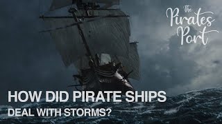 How Did Pirate Ships Deal With Storms  The Pirates Port [upl. by Sheela238]