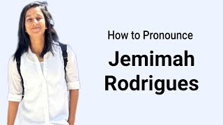 Jemimah Rodrigues  Pronunciation and Meaning [upl. by Triny]