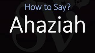 How to Pronounce Ahaziah CORRECTLY [upl. by Elias555]