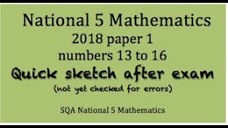 2018 SQA Nat 5 Mathematics paper 1 Nos 13 to 16 [upl. by Cerys580]