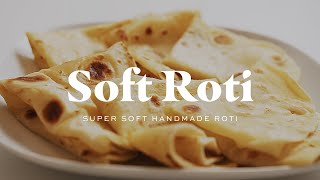 SOFT ROTI  How To Make Super Soft Handmade Roti [upl. by Celie]