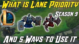 WHAT IS LANE PRIORITY AND 5 WAYS TO USE IT  LEAGUE OF LEGENDS GUIDE 2019 [upl. by Ecnedurp]