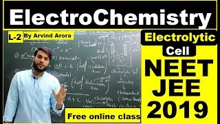 quotElectrochemistryquot L2  NEET JEE AIIMS 2019  Electrolytic Cell  By Arvind Arora [upl. by Doreen]