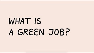 What is a Green Job [upl. by Barnabas]