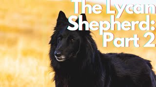 The Lycan Shepherd Part 2 [upl. by Loseff]