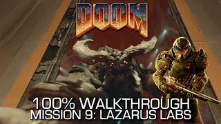 DOOM  Mission 9 Lazarus Labs 100 Walkthrough  ALL SECRETSCOLLECTIBLES amp CHALLENGES [upl. by Brigg]