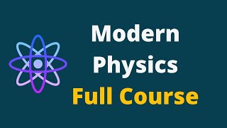 Modern Physics  Modern Physics Full Lecture Course [upl. by Eenafit78]