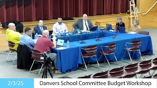 Danvers School Committee Meeting Budget Workshop  2325 [upl. by Amme]