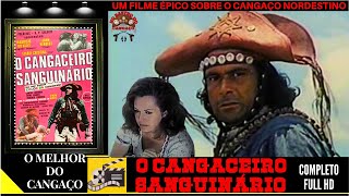 O CANGACEIRO SANGUINÁRIO FILME COMPLETO HD [upl. by Aicital457]