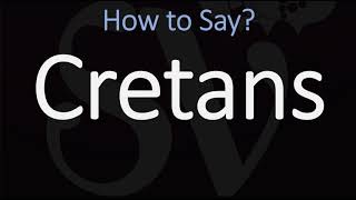 How to Pronounce Cretans CORRECTLY [upl. by Jasen123]