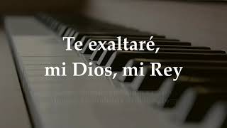 Te exaltaré mi Dios mi Rey solo pianoCSG  90 [upl. by Akcirred]