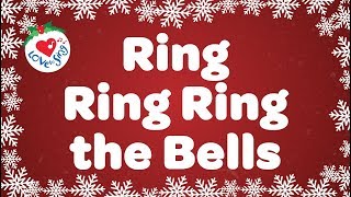 Ring Ring Ring the Bells with Lyrics  Christmas Songs [upl. by Nivre]