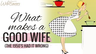 What Makes a Good Wife The 1950’s Had It Wrong  WifeSavers by Ramona [upl. by Eniac768]