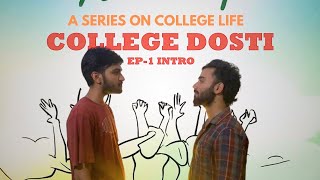 COLLEGE DOSTI EP1 INTRO [upl. by Shapiro]