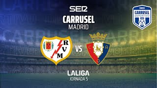 ⚽️ CARRUSEL MADRID  RAYO VALLECANO vs CA OSASUNA  EN DIRECTO LaLiga 2425  Jornada 5 [upl. by Nek999]