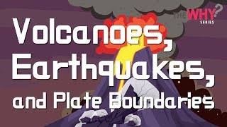 Why series Earth Science Episode 2  Volcanoes Earthquakes and Plate Boundaries [upl. by Steele]