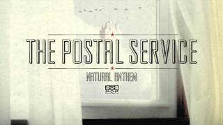 The Postal Service  Natural Anthem [upl. by Iramo]