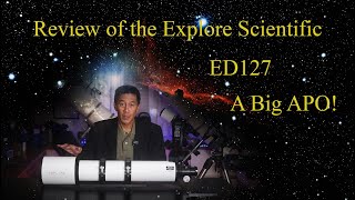 Review of the Explore Scientific ED127  A big apo and a big bargain [upl. by Nybbor592]