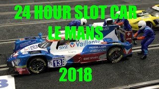 24 Hour slot car Le Mans 2018 [upl. by Ardnazil491]