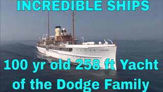 25878m USBuilt Dodge Family MegaYacht is 100 YearsOld and SteamDriven [upl. by Rhtaeh]