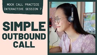 MOCK CALL PRACTICE Simple Outbound Call  Interactive Session 7 [upl. by Weissmann]