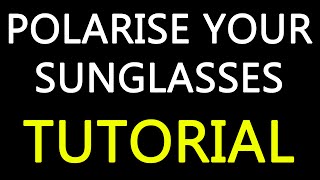 How to make polarised sunglasses Tutorial [upl. by Mayes]