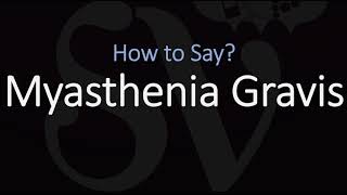 How to Pronounce Myasthenia Gravis CORRECTLY [upl. by Libys]