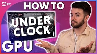 How to Easily Underclock Your GPU Using Only Software [upl. by Judas]