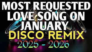 MOST REQUESTED LOVE SONG ON JANUARY  DISCO REMIX 2025  DJ RONIE DISCO REMIX [upl. by Donadee]