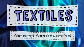 Textiles What are they where do they come from [upl. by Erehc]