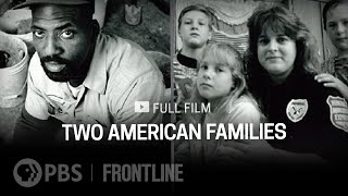 Two American Families full documentary  FRONTLINE [upl. by Alag375]