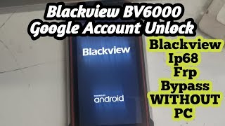 Blackview Ip68 Frp Bypass without pc  Blackview bv6000 Google Account Unlock without pc 2020 [upl. by Anaili683]