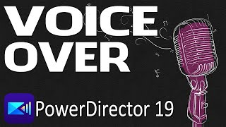 How to Create High Quality Voice Overs  PowerDirector [upl. by Calabrese460]