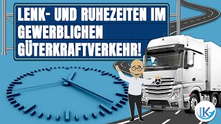 Lenk und Ruhezeiten für LKW im gewerblichen Güterkraftverkehr  einfach erklärt [upl. by Jaclyn577]