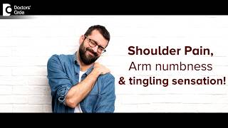 Pain in shoulder with arm numbness and tingling sensation  Dr Mohan M RDoctors Circle [upl. by Priscella994]