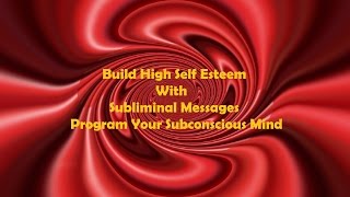 Extremely Powerful Self Esteem Subliminal Affirmations  Program Your Subconscious Mind [upl. by Lorrimer]