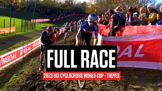 FULL RACE 2023 UCI Cyclocross World Cup Troyes [upl. by Alra441]